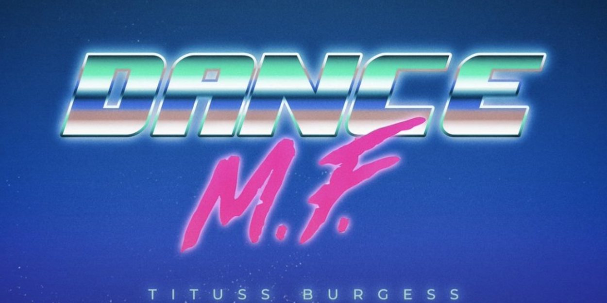 VIDEO: Tituss Burgess Releases 'Dance M.F. (Danny Verde Remix)' Video