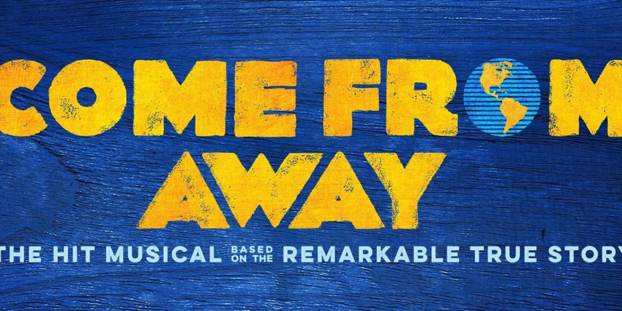 COME FROM AWAY Returns To The 5th Avenue Theatre, July 20 - August 7