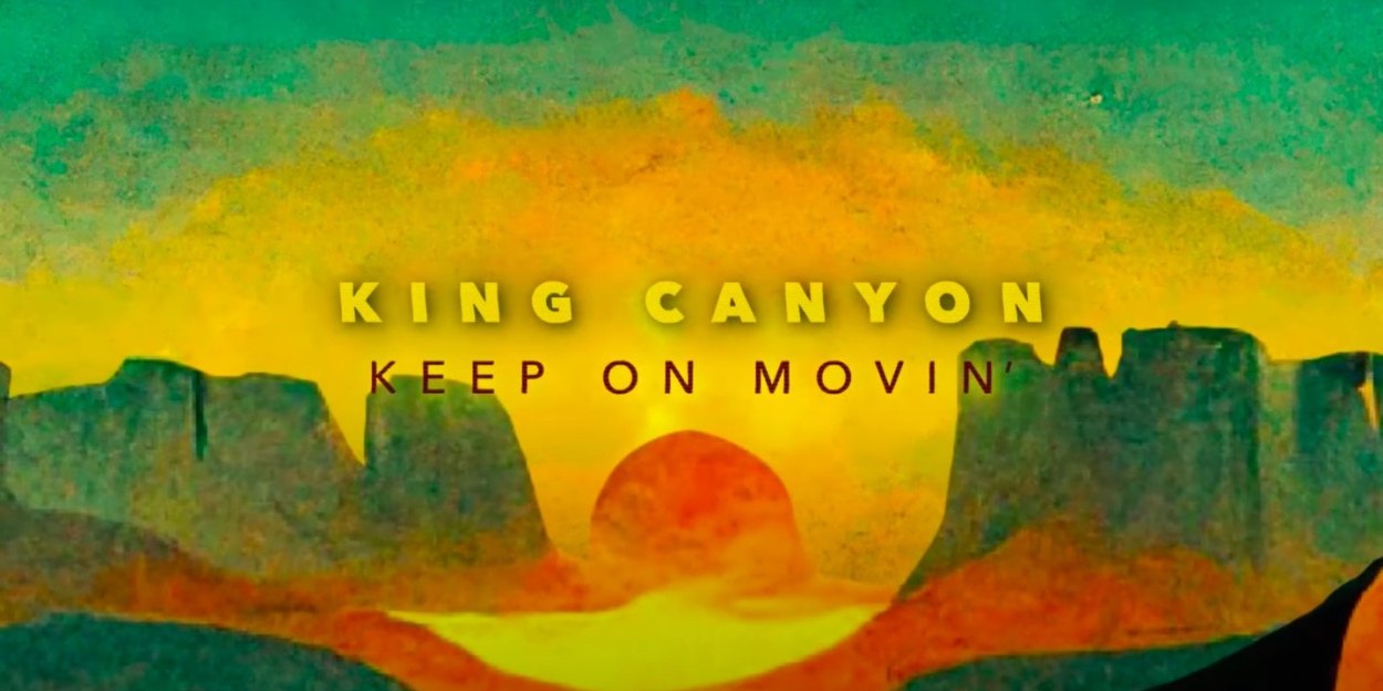 King Canyon Releases Debut Single 'Keep on Movin' 
