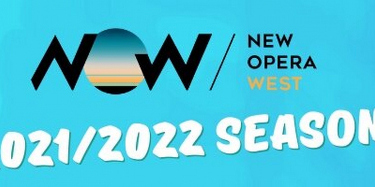 New Opera West Announces 2021/22 Season