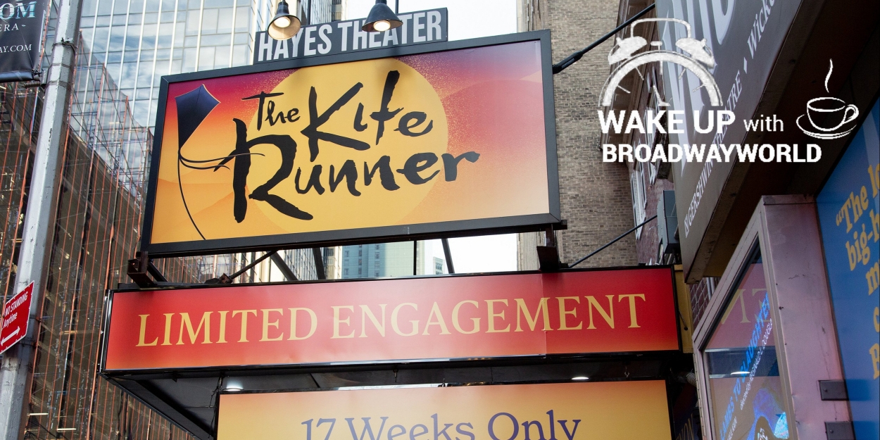 Wake Up With BWW 7/6: THE KITE RUNNER Begins Previews, Broadway Grosses, and More! 
