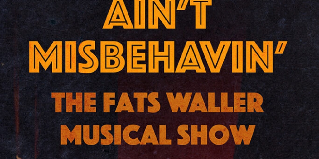 Review: AIN'T MISBEHAVIN' at Geva Theatre 