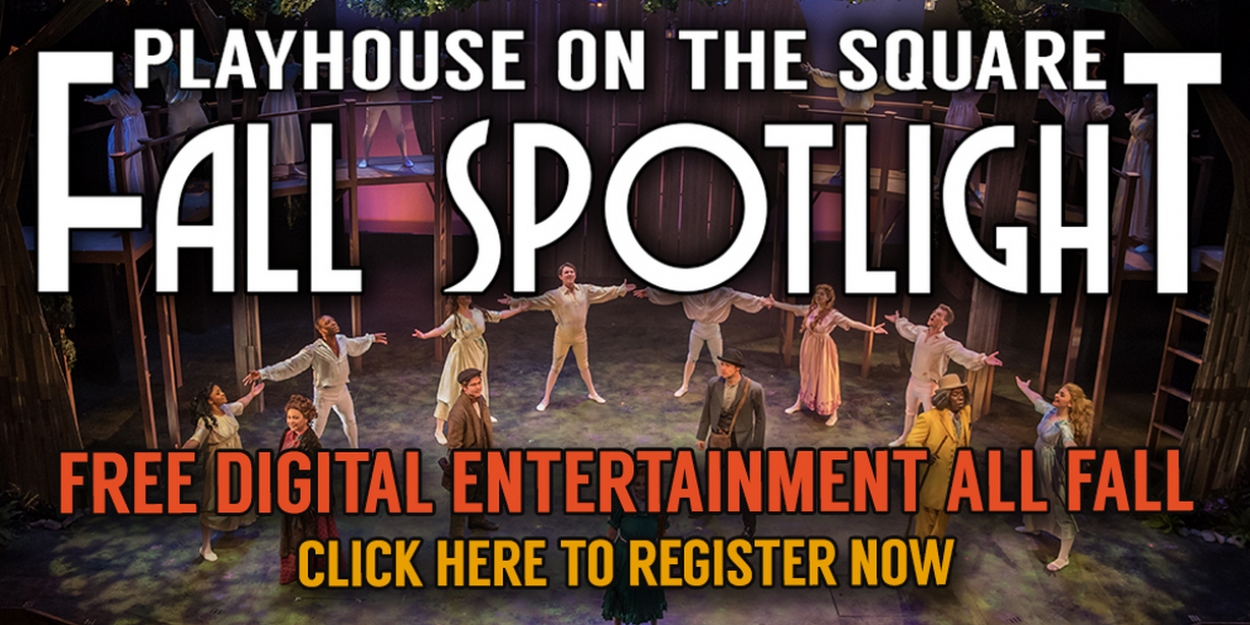 Playhouse On The Square Goes Digital For The Fall