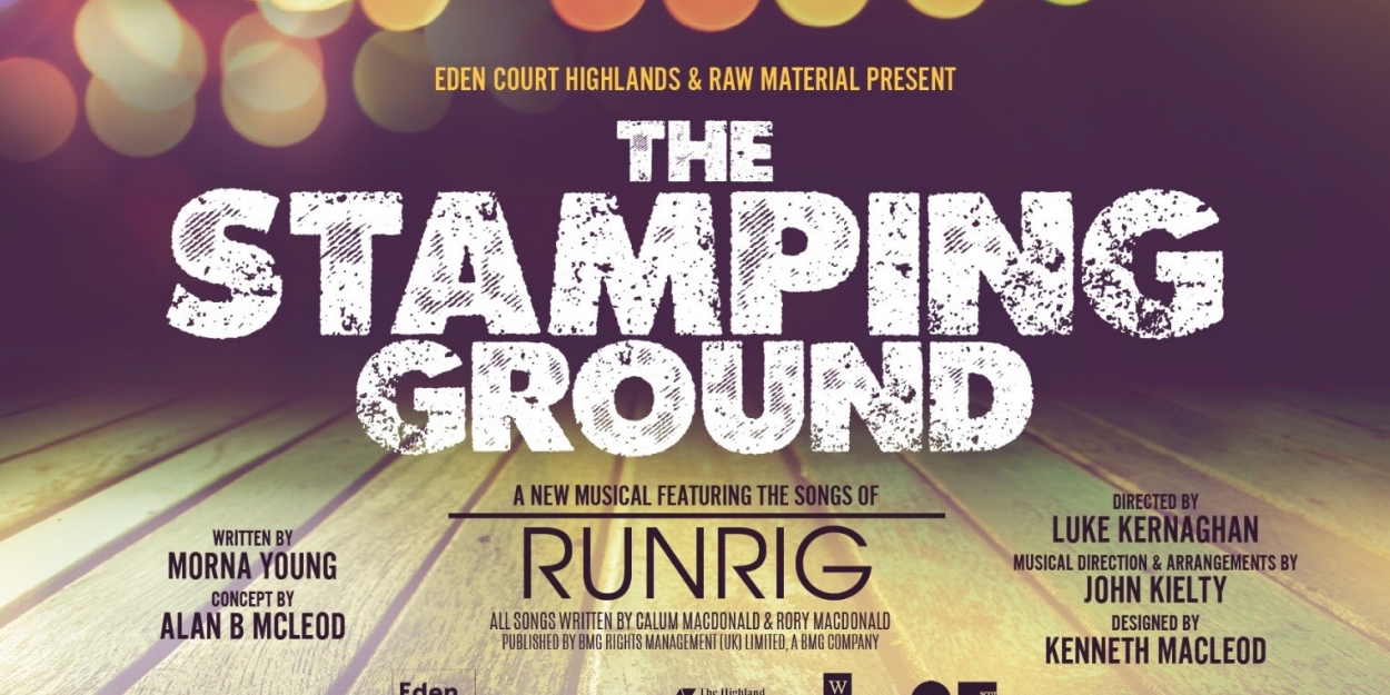 THE STAMPING GROUND, a New Musical Featuring the Music of RUNRIG, Comes