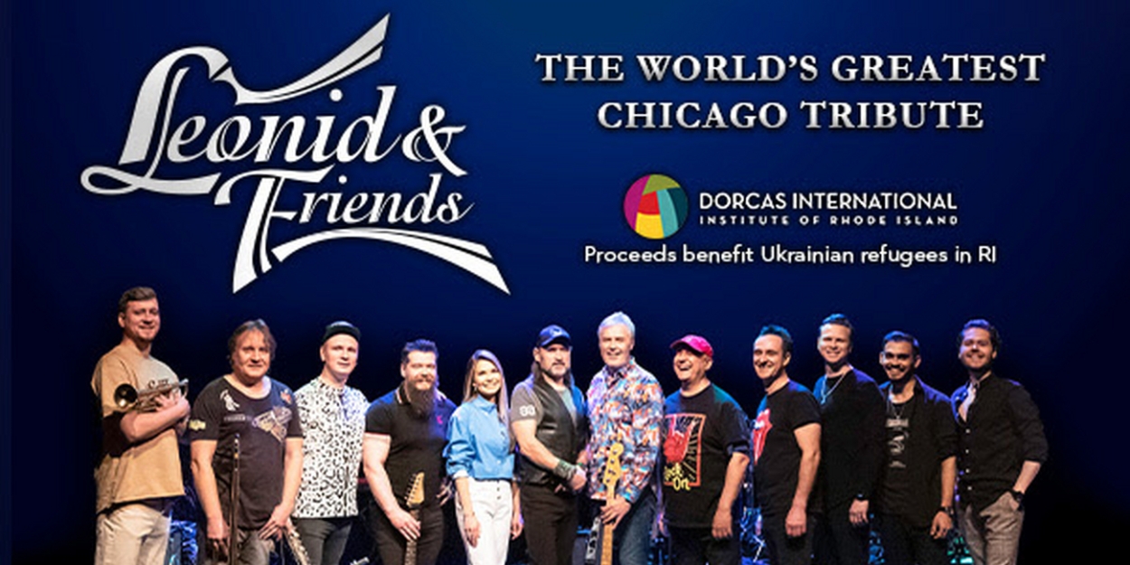 LEONID & FRIENDS Brings A Cool Summer Nights Concert To Providence Performing Arts Center, June 25 - Vimarsana News