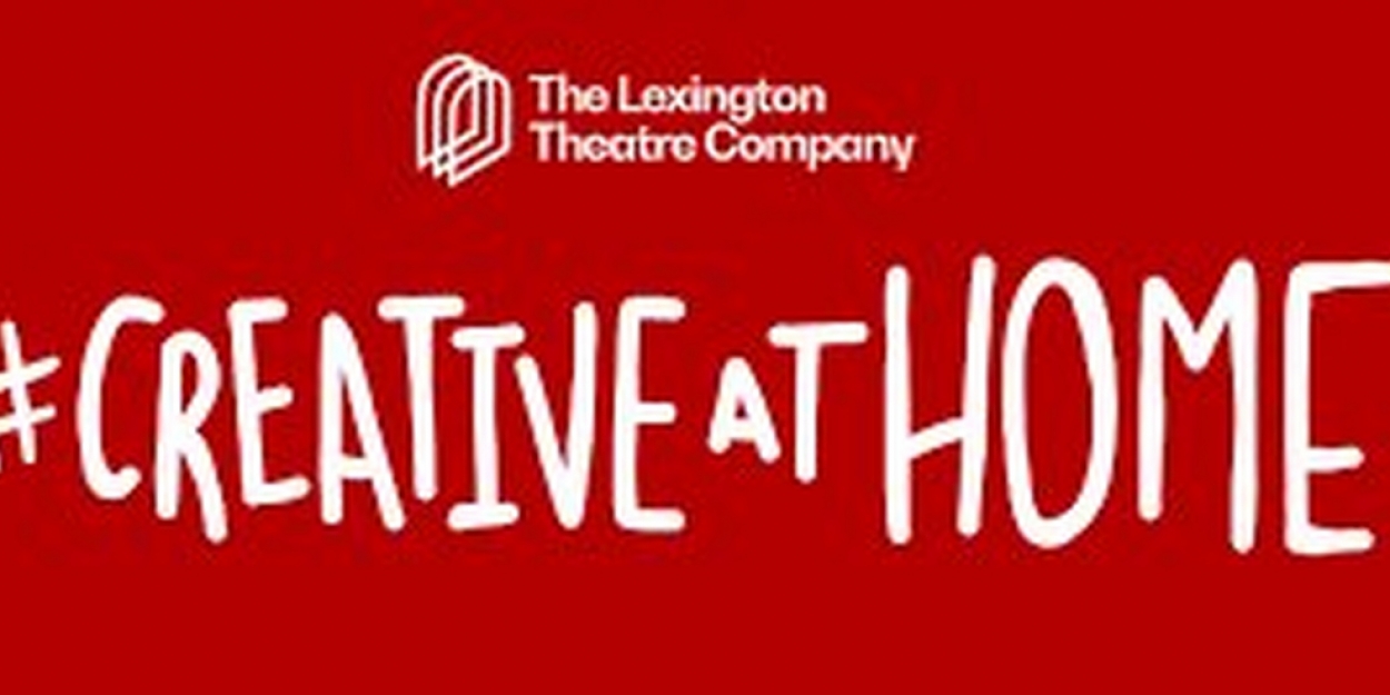 Lexington Theatre Company Launches New Podcast CREATIVE CONVERSATIONS