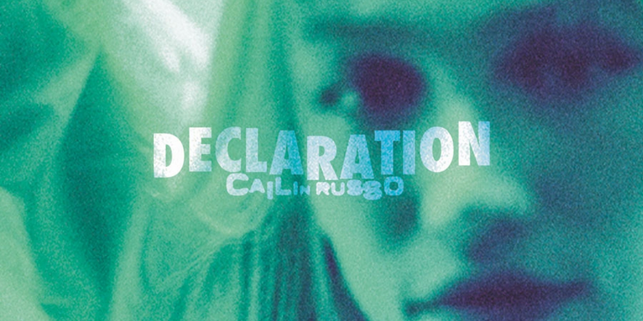Cailin Russo Returns With New Single And Video for 'Declaration' Video