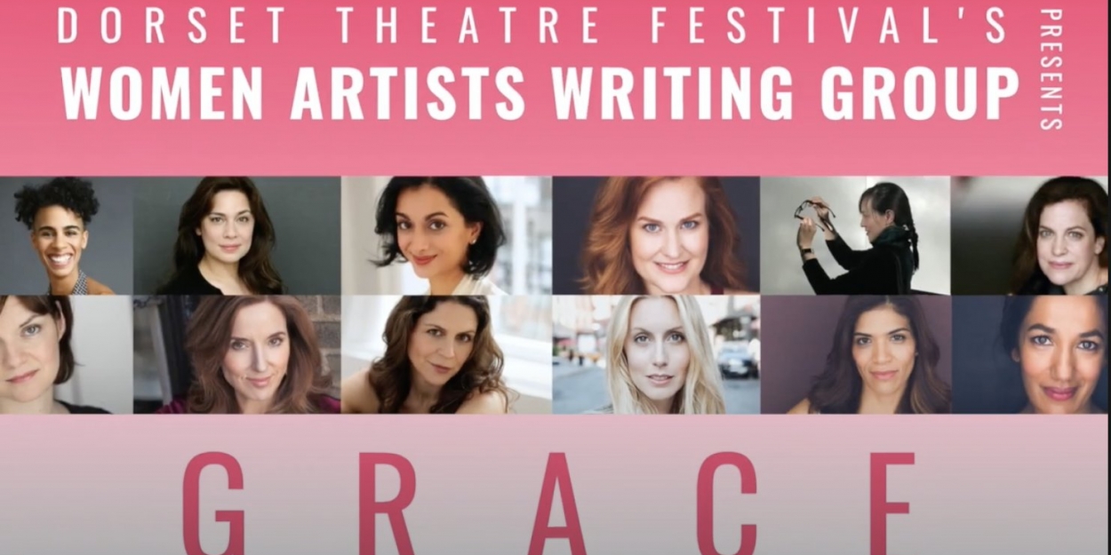 VIDEO: Watch Dorset Theatre Festival Women Artists Writing Group's GRACE