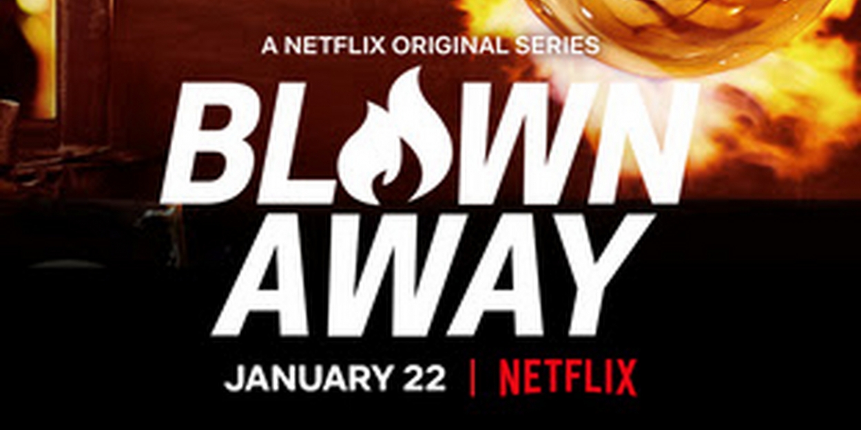 VIDEO Watch the Trailer for BLOWN AWAY Season Two on Netflix