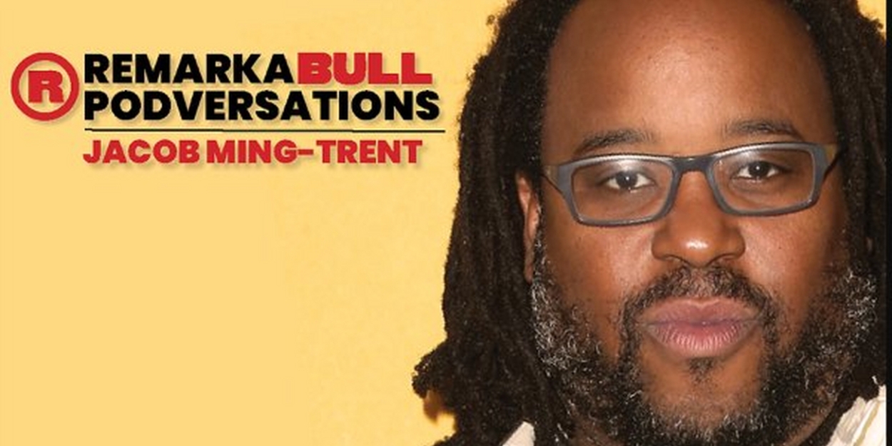 Red Bull Theater to Present RemarkaBULL Podversation: Bottom's Dream with Jacob Ming-Trent 