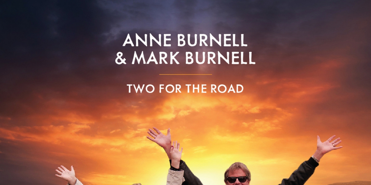 Acclaimed Duo ANNE BURNELL & MARK BURNELL Release  First Single And Video TWO FOR THE ROAD 