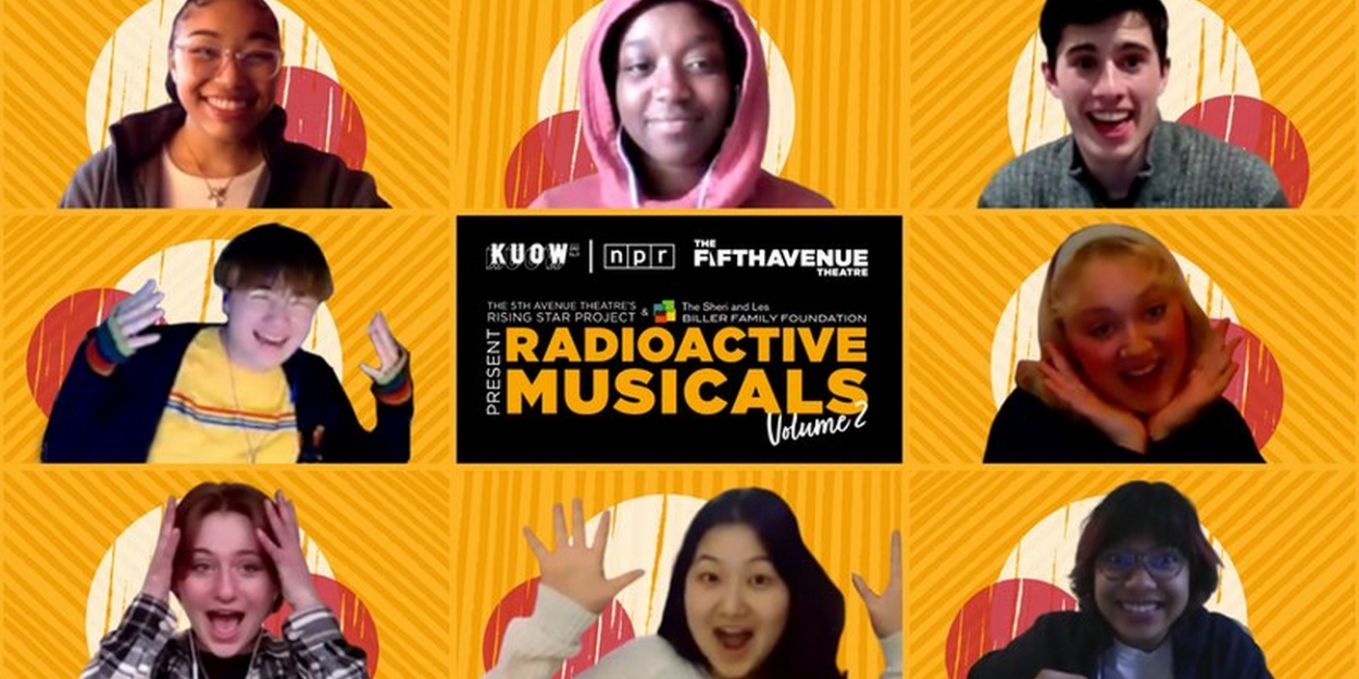 The 5th Avenue Theatre Presents RISING STAR PROJECT RADIOACTIVE