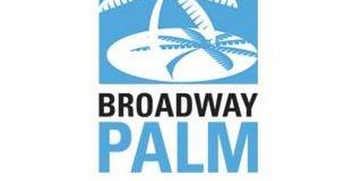 Broadway Palm's 30th Anniversary Season Is On Sale Now