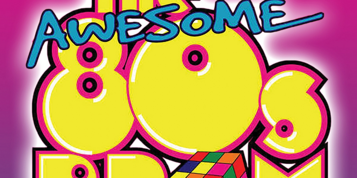 THE AWESOME 80S PROM Comes To The Studio Theatre