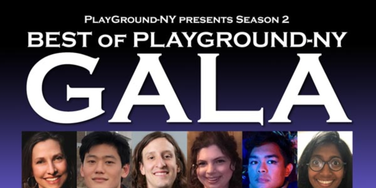 PlayGround-NY Concludes Season 2 In-Person With BEST OF PLAYGROUND New York Gala! - Vimarsana News