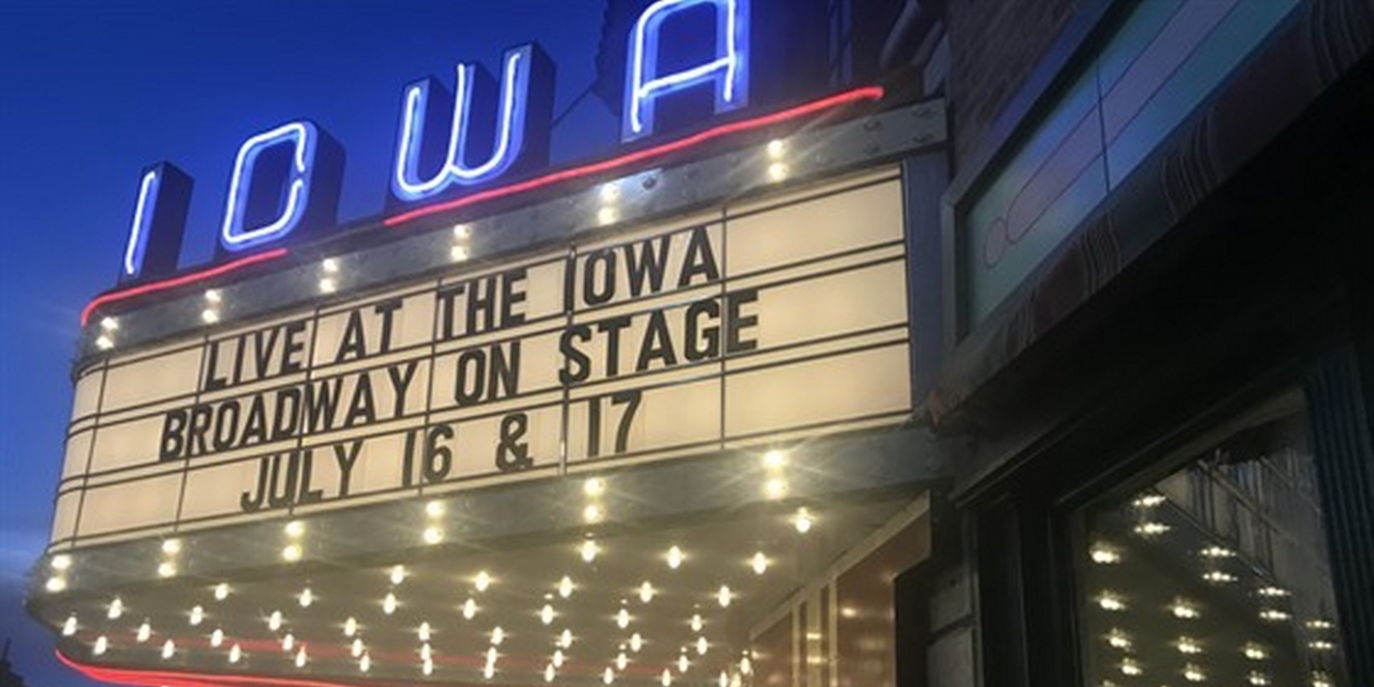 BROADWAY AT THE IOWA Concert Runs This Weekend at the Iowa Theater