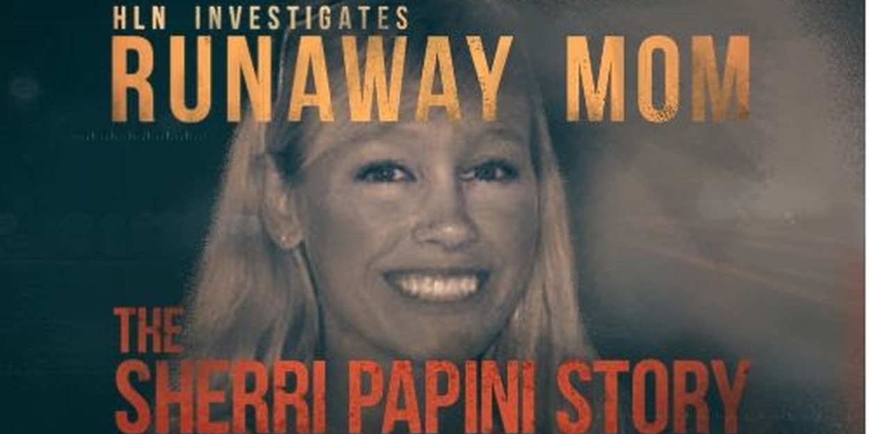 HLN INVESTIGATES Announces New Sherri Papini Documentary 