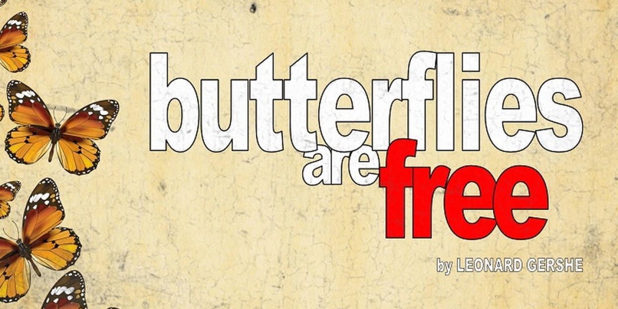 Just Off Broadway Presents BUTTERFLIES ARE FREE By Leonard Gershe