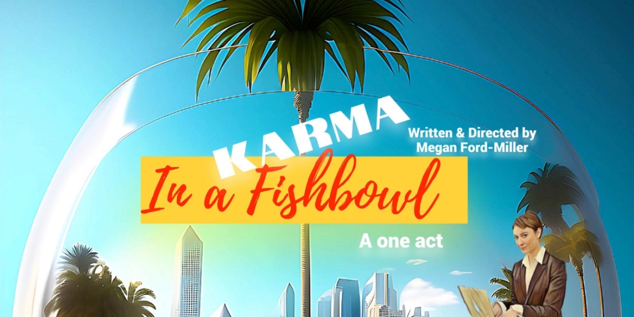 KARMA IN A FISHBOWL to Play 2023 Hollywood Fringe Festival in June - Vimarsana News