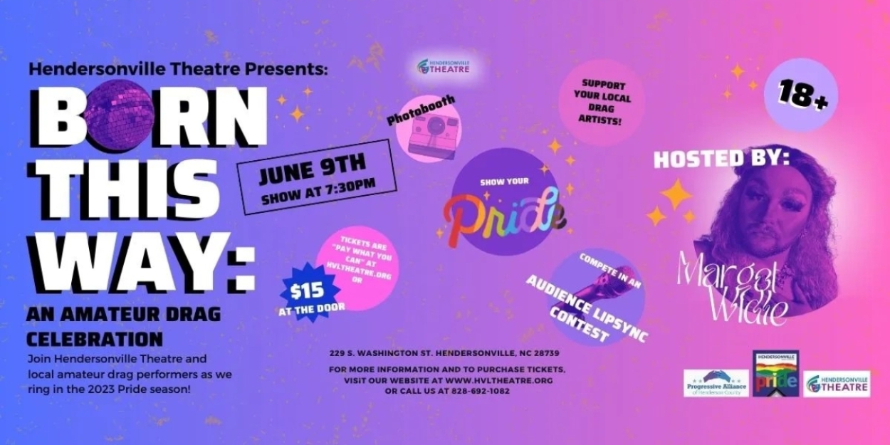 Hendersonville Theatre to Present BORN THIS WAY: AN AMATEUR DRAG CELEBRATION Next Week 