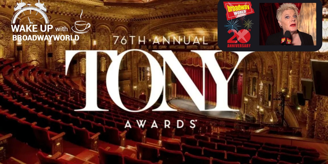 Wake Up With 5/15: Tony Awards Will Not Air on June 11, Plus a Message From Suzy Eddie Izzard - Vimarsana News