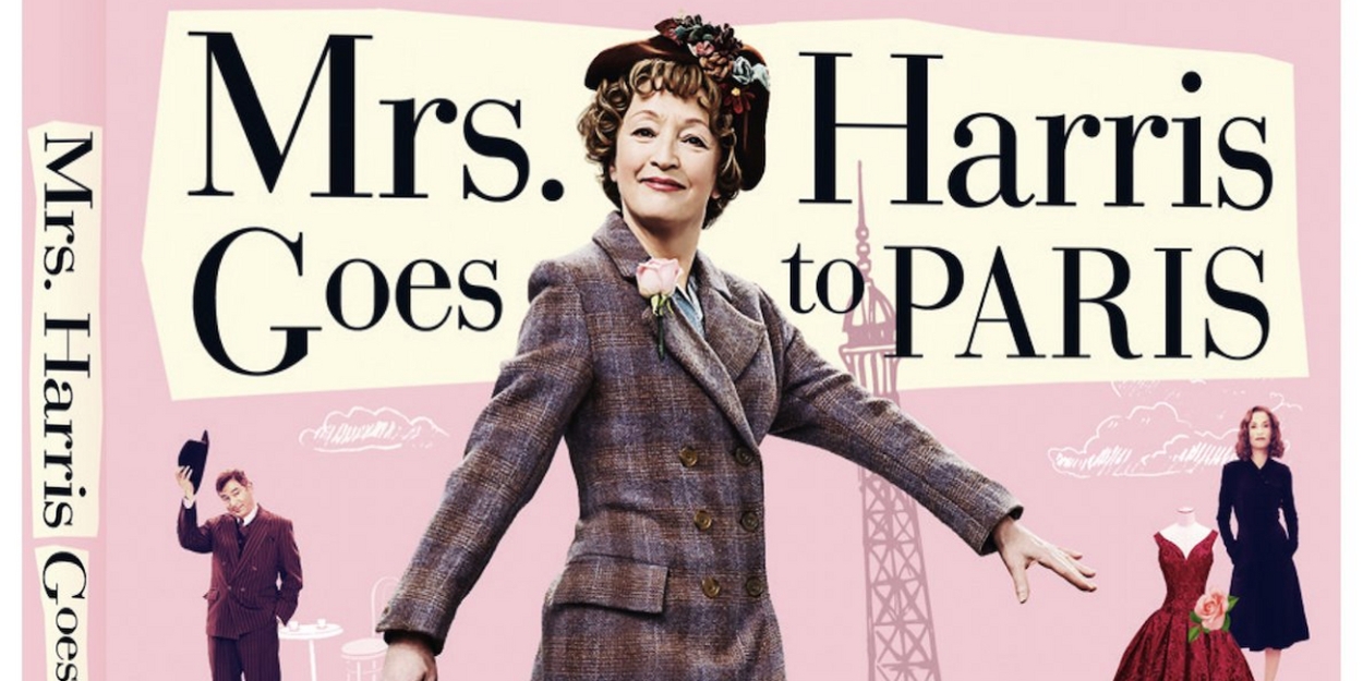 MRS. HARRIS GOES TO PARIS Sets Digital, Blu-Ray & DVD Release 