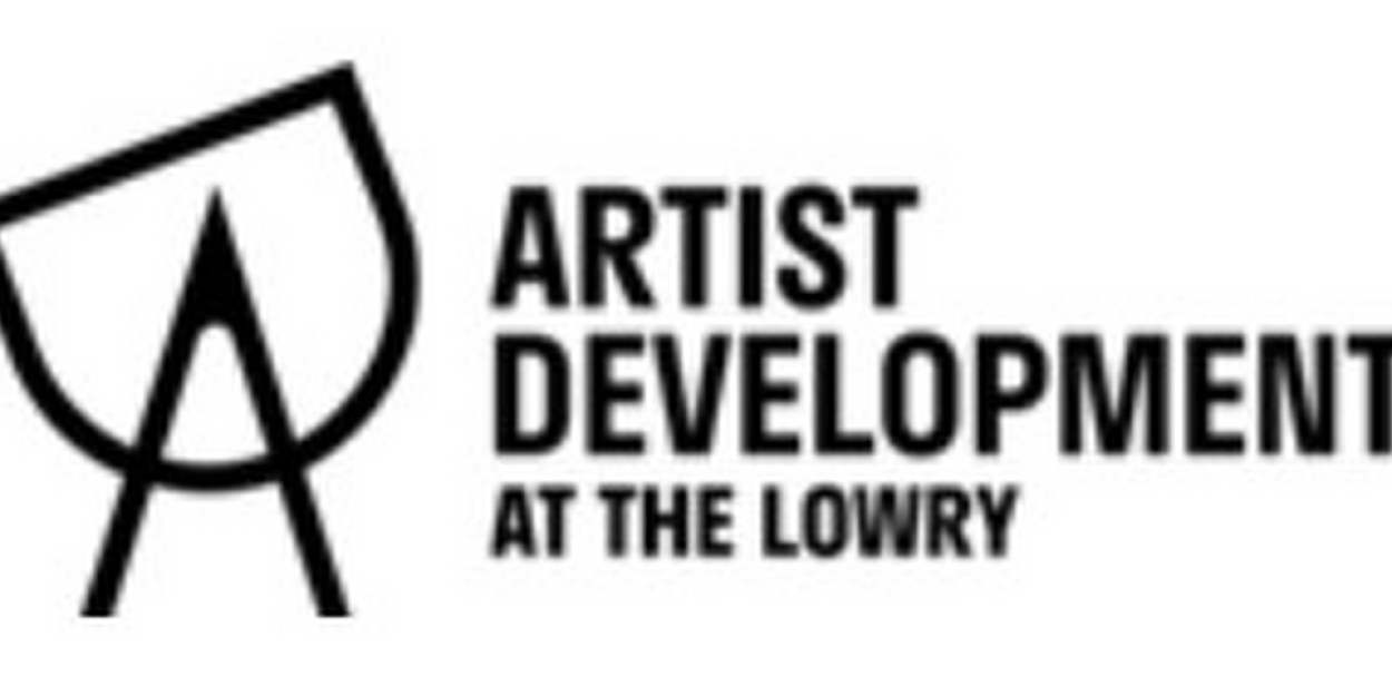 The Lowry Launches Call For Performance and Visual Artists to Join Its 2022-2024 Artist Development Programme 