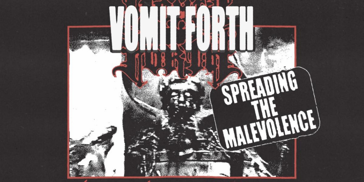 VOMIT FORTH Announces 'Spreading The Malevolence' Fall Headline Tour 
