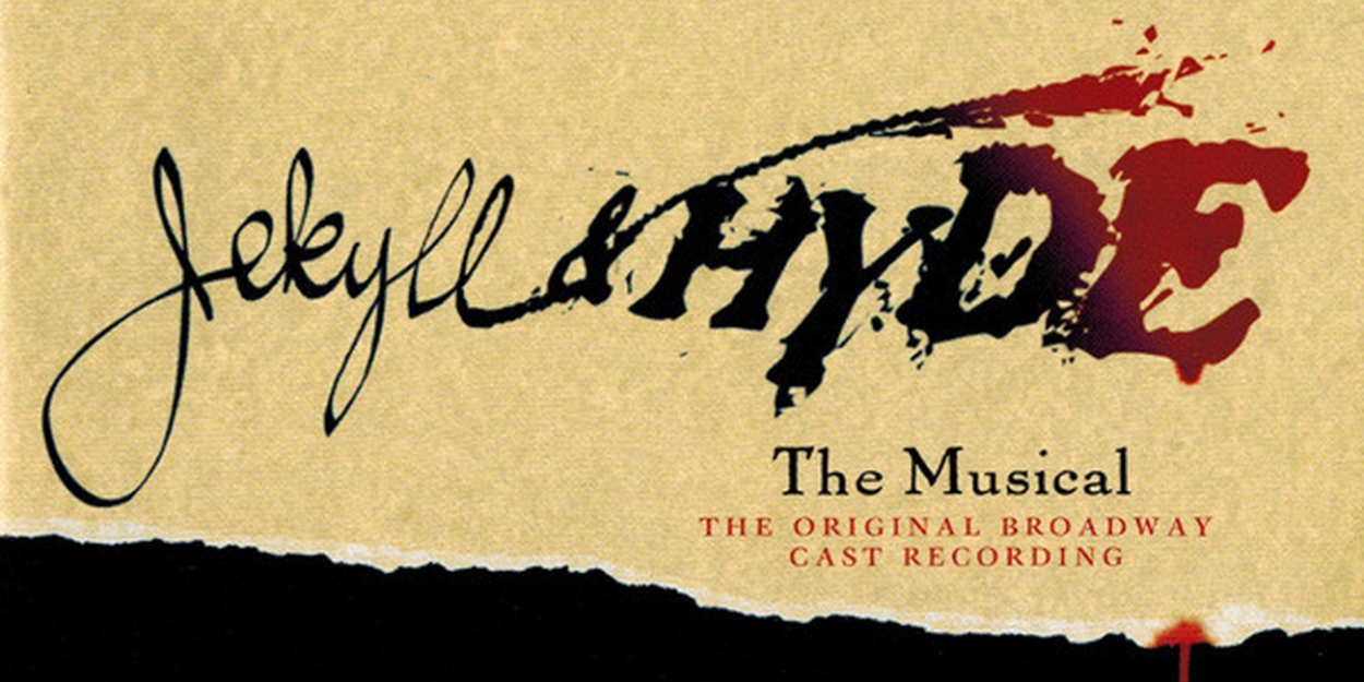 From Novel to Stage: The History of JEKYLL & HYDE the Musical 