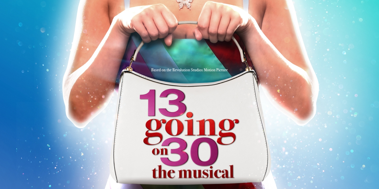 13 GOING ON 30 Musical Will Make World Premiere in Manchester, UK Photo