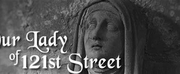 OUR LADY OF 121ST STREET Comes to Nutley Little Theatre