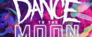 DANCE TO THE MOON Will Be Performed at 3 Dollar Bill Next Month