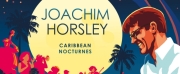 Joachim Horsley Launches Caribbean Nocturnes Album