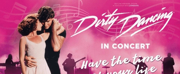 DIRTY DANCING: IN CONCERT On Sale Thursday at Proctors