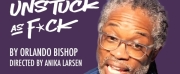 UNSTUCK AS F@#K Starring by Orlando Bishop Now Available to Stream on StudioWorks