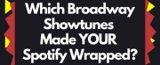 BWW Prompts: What Showtunes Made Your Spotify Wrapped?