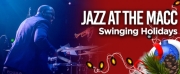 Music & Arts Community Center to Present JAZZ AT THE MACC: SWINGING HOLIDAYS This Mont