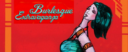 Burlesque Extravaganza At EXIT Theatre, February 23 - February 26