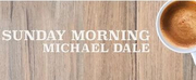 Sunday Morning Michael Dale: In Comes Platonic Heterosexual Company