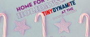 Come Home For The Holidays With Tiny Dynamite