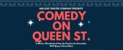 Bad Dog Theatre Company Presents COMEDY ON QUEEN STREET, A Winter Wonderland Comedy Pop- U