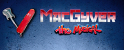 Enter For A Chance To Appear On The MACGYVER THE MUSICAL Original Cast Recording