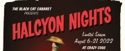 Exclusive: Tickets for THE BLACK CAT CABARET PRESENTS HALCYON NIGHTS