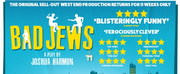 Exclusive: Tickets From Just £25 for BAD JEWS at The Arts Theatre