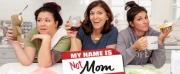 MY NAME IS NOT MOM is Coming to the Wortham Centers Cullen Theater in September