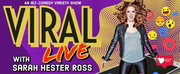 VIRAL LIVE WITH SARAH HESTER ROSS To Debut At Notoriety Live, February 10