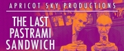 Apricot Sky Presents THE LAST PASTRAMI SANDWICH