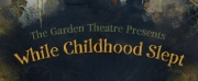 The Garden Theatre Presents Original Musical About The Holocaust, WHILE CHILDHOOD SLEPT, I