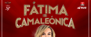 FATIMA ES CAMALEONICA Comes to Argentina This Week