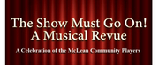 McLean Community Players Return to The Alden Theatre With A Musical Revue THE SHOW MUST GO